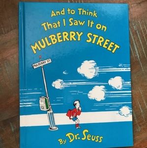 DR SEUSS and to think I saw it on mulberry street